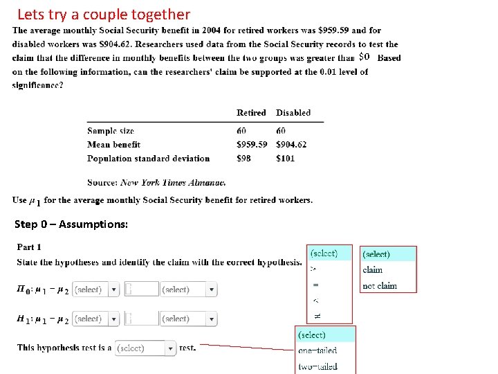 Lets try a couple together $0 Step 0 – Assumptions: 