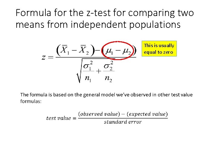 Formula for the z-test for comparing two means from independent populations This is usually