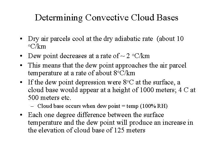 Determining Convective Cloud Bases • Dry air parcels cool at the dry adiabatic rate