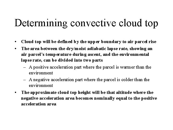 Determining convective cloud top • Cloud top will be defined by the upper boundary