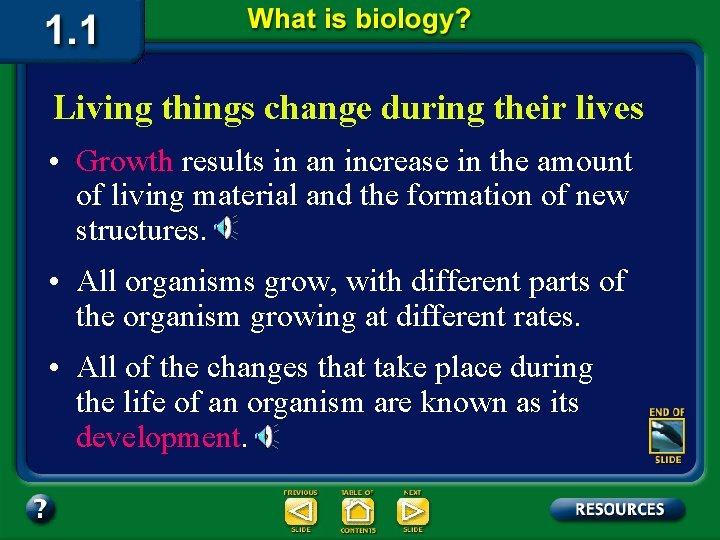 Living things change during their lives • Growth results in an increase in the