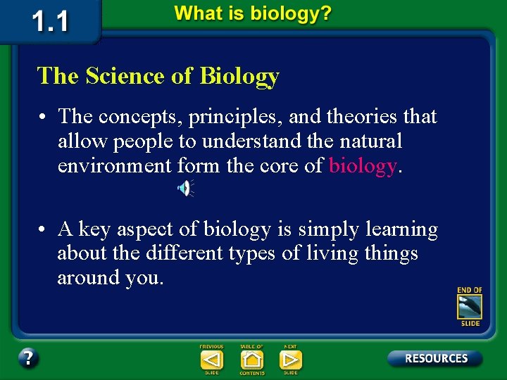 The Science of Biology • The concepts, principles, and theories that allow people to