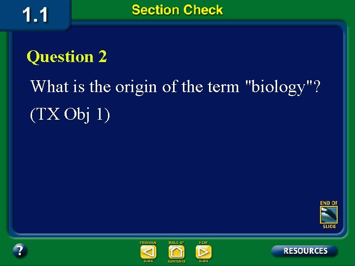 Question 2 What is the origin of the term "biology"? (TX Obj 1) 