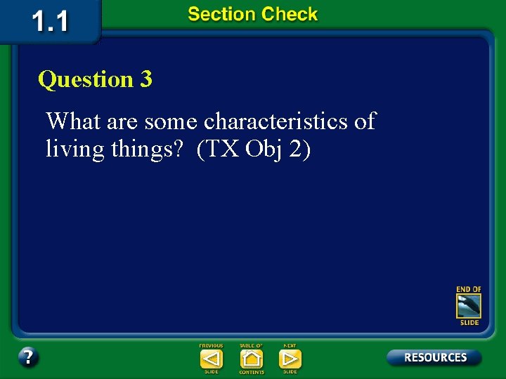 Question 3 What are some characteristics of living things? (TX Obj 2) 