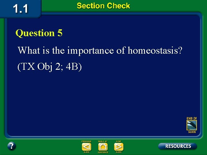 Question 5 What is the importance of homeostasis? (TX Obj 2; 4 B) 