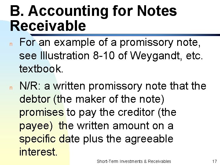 B. Accounting for Notes Receivable n n For an example of a promissory note,