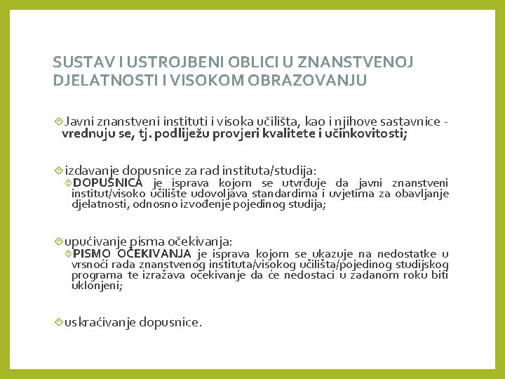 SUSTAV I USTROJBENI OBLICI U ZNANSTVENOJ DJELATNOSTI I VISOKOM OBRAZOVANJU Javni znanstveni instituti i