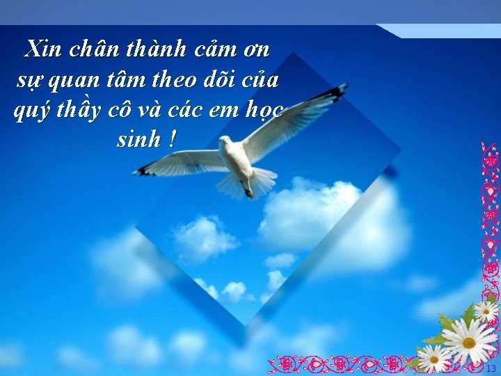 Xin chân thành cảm ơn sự quan tâm theo dõi của quý thầy cô