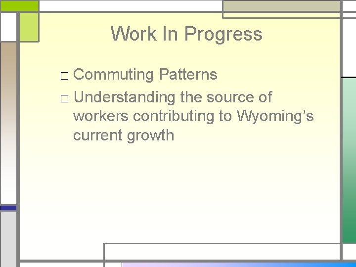 Work In Progress □ Commuting Patterns □ Understanding the source of workers contributing to