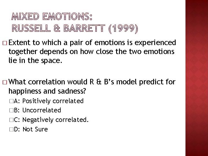 � Extent to which a pair of emotions is experienced together depends on how