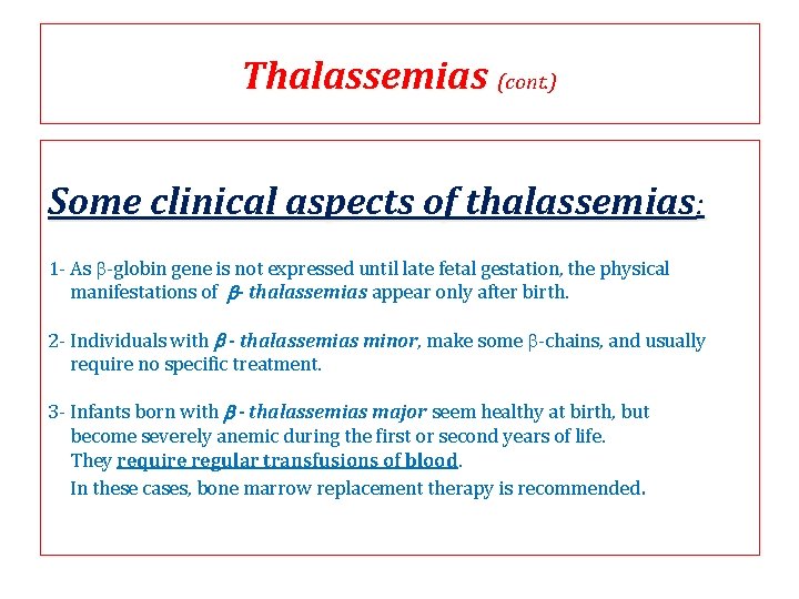 Thalassemias (cont. ) Some clinical aspects of thalassemias: 1 - As b-globin gene is Thalassemias (cont. ) Some clinical aspects of thalassemias: 1 - As b-globin gene is