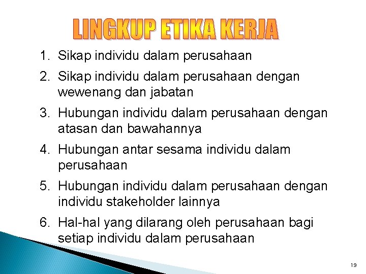 1. Sikap individu dalam perusahaan 2. Sikap individu dalam perusahaan dengan wewenang dan jabatan