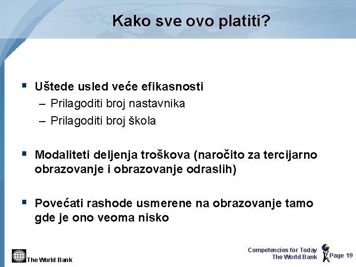 Kako sve ovo platiti? § Uštede usled veće efikasnosti – Prilagoditi broj nastavnika –