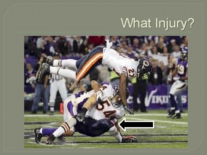 What Injury? 