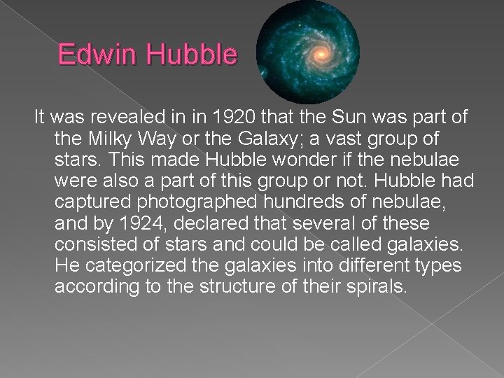 Edwin Hubble It was revealed in in 1920 that the Sun was part of