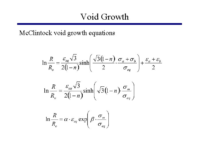 Void Growth Mc. Clintock void growth equations 