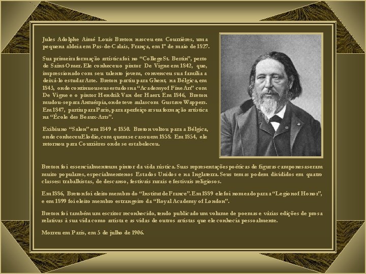 Jules Adolphe Aimé Louis Breton nasceu em Courrières, uma pequena aldeia em Pas-de-Calais, França,
