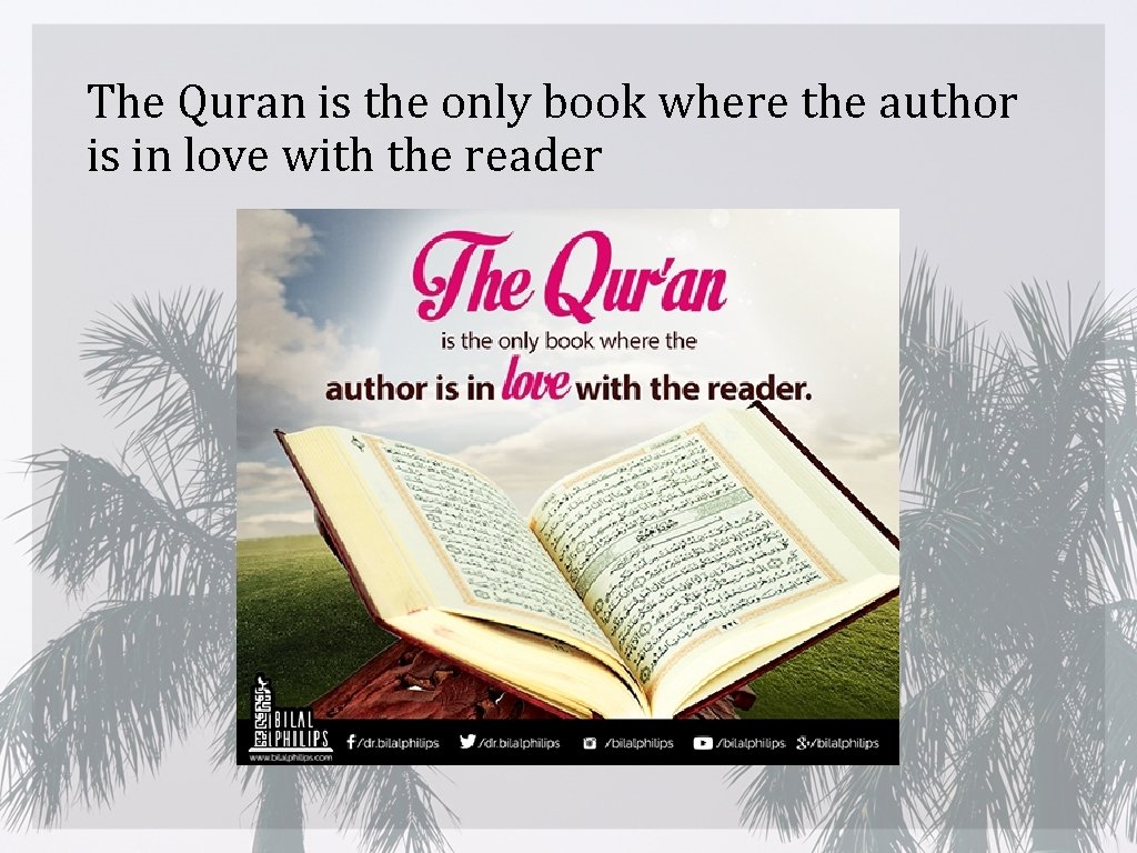 The Quran is the only book where the author is in love with the