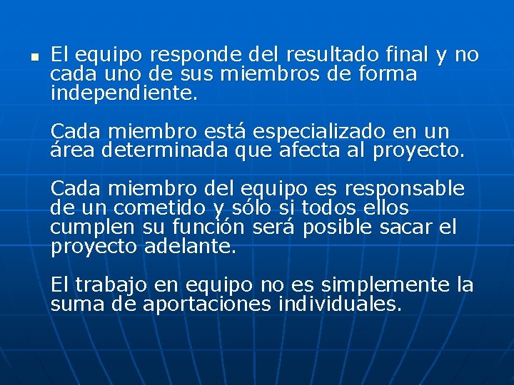 n El equipo responde del resultado final y no cada uno de sus miembros