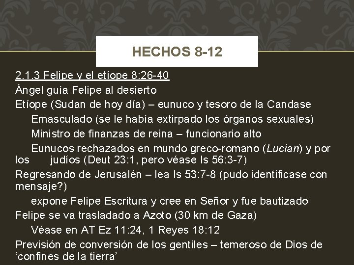 HECHOS 8 -12 2. 1. 3 Felipe y el etíope 8: 26 -40 Ángel