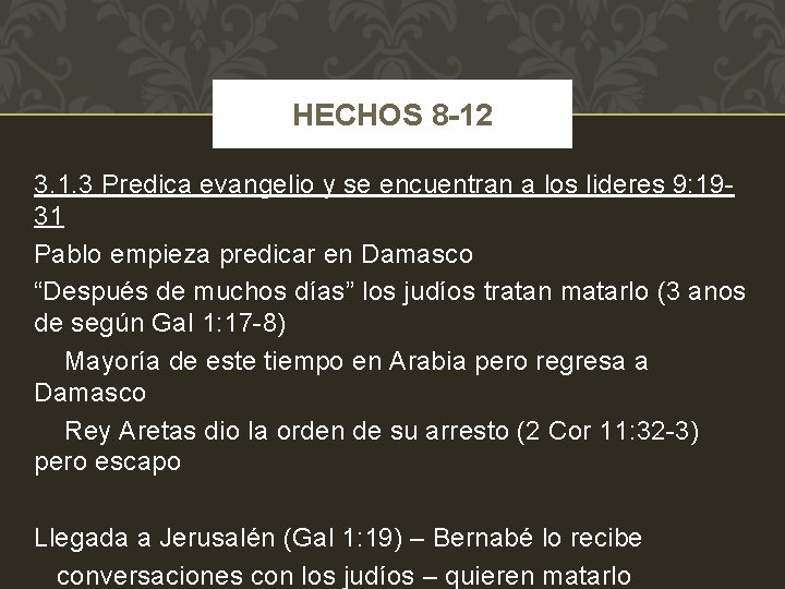 HECHOS 8 -12 3. 1. 3 Predica evangelio y se encuentran a los lideres