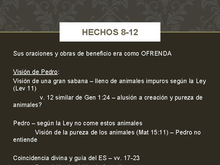 HECHOS 8 -12 Sus oraciones y obras de beneficio era como OFRENDA Visión de