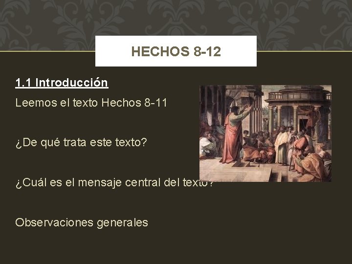 HECHOS 8 -12 1. 1 Introducción Leemos el texto Hechos 8 -11 ¿De qué