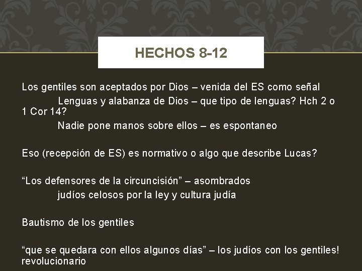 HECHOS 8 -12 Los gentiles son aceptados por Dios – venida del ES como
