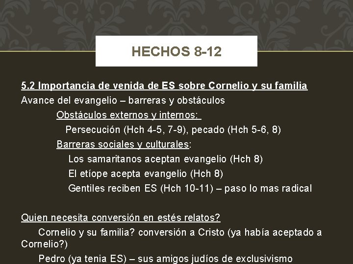 HECHOS 8 -12 5. 2 Importancia de venida de ES sobre Cornelio y su