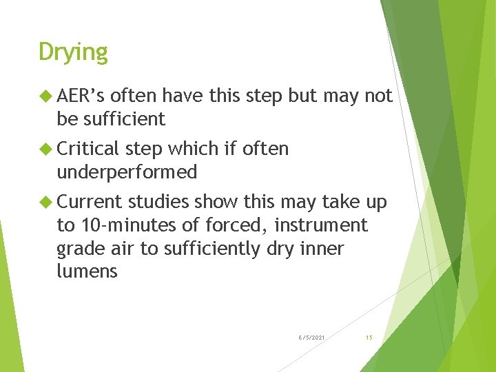 Drying AER’s often have this step but may not be sufficient Critical step which