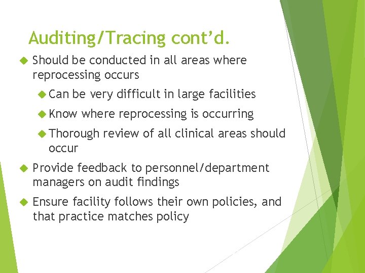 Auditing/Tracing cont’d. Should be conducted in all areas where reprocessing occurs Can be very
