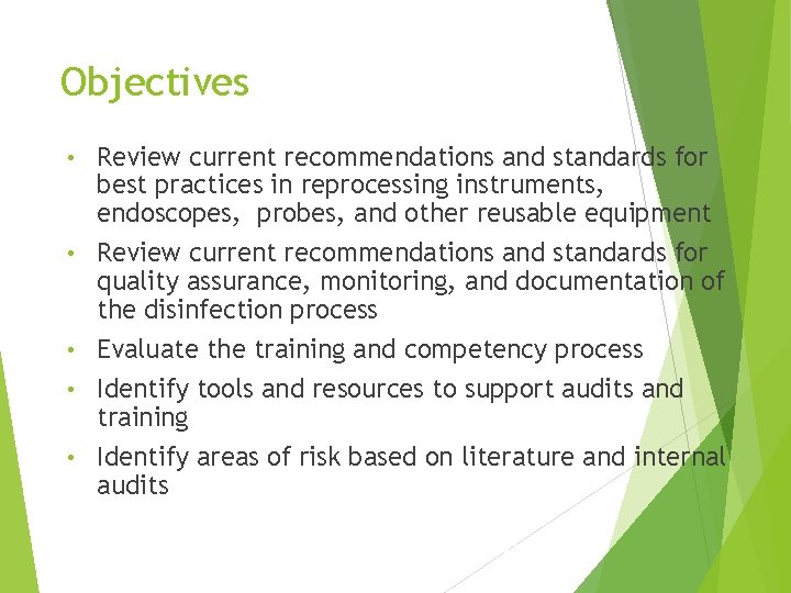 Objectives • • • Review current recommendations and standards for best practices in reprocessing