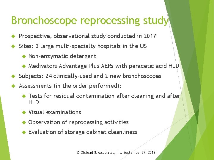 Bronchoscope reprocessing study Prospective, observational study conducted in 2017 Sites: 3 large multi-specialty hospitals