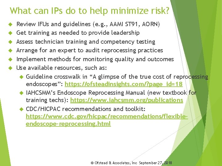 What can IPs do to help minimize risk? Review IFUs and guidelines (e. g.
