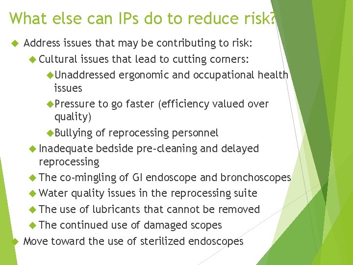 What else can IPs do to reduce risk? Address issues that may be contributing