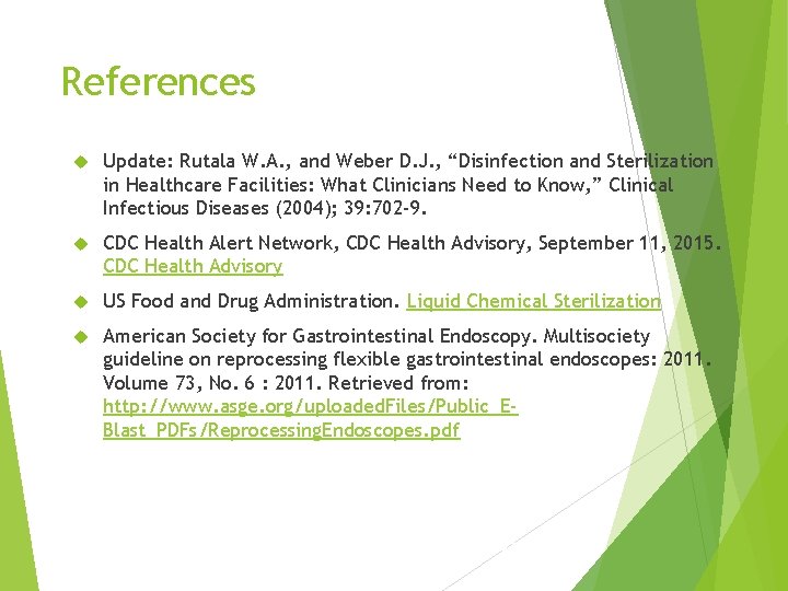 References Update: Rutala W. A. , and Weber D. J. , “Disinfection and Sterilization