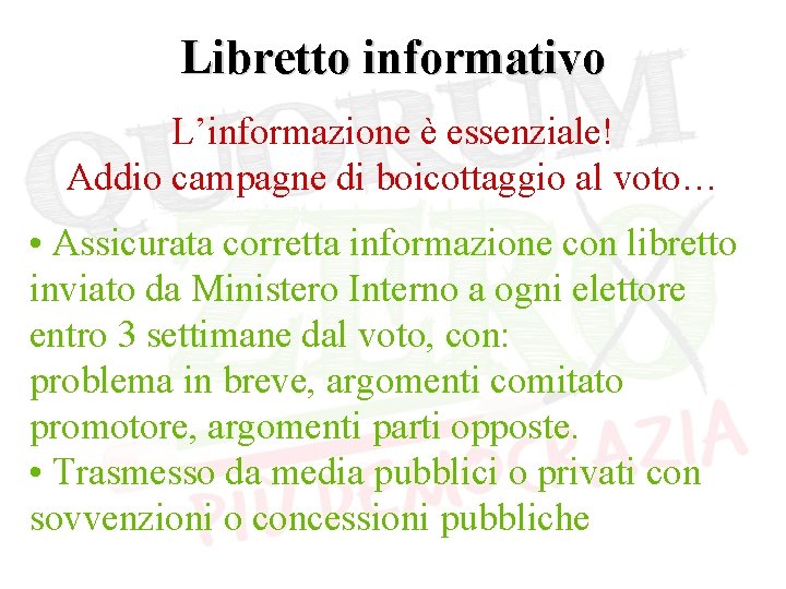 Libretto informativo L’informazione è essenziale! Addio campagne di boicottaggio al voto… • Assicurata corretta