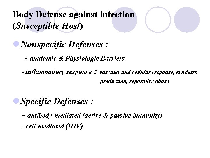 Body Defense against infection (Susceptible Host) l Nonspecific Defenses : - anatomic & Physiologic
