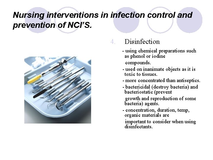 Nursing interventions in infection control and prevention of NCI’S. 4. Disinfection - using chemical