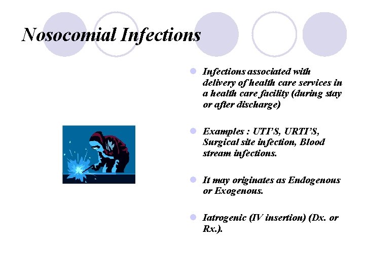 Nosocomial Infections associated with delivery of health care services in a health care facility