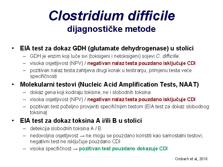 Clostridium difficile dijagnostičke metode • EIA test za dokaz GDH (glutamate dehydrogenase) u stolici