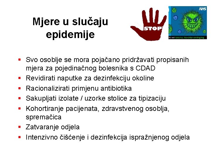 Mjere u slučaju epidemije § Svo osoblje se mora pojačano pridržavati propisanih mjera za