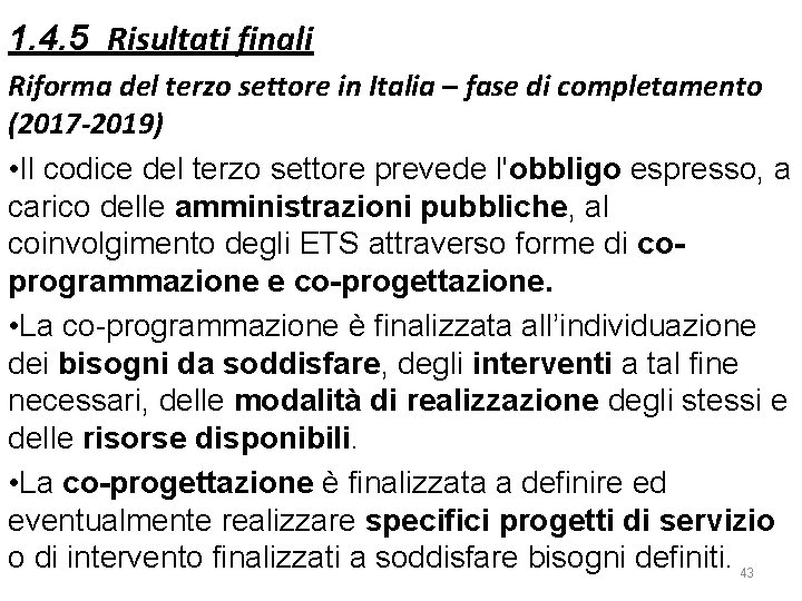 1. 4. 5 Risultati finali Riforma del terzo settore in Italia – fase di