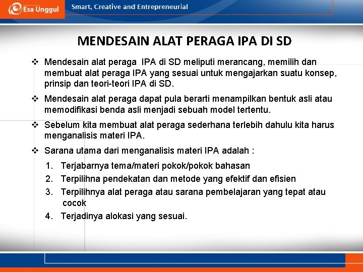 MENDESAIN ALAT PERAGA IPA DI SD v Mendesain alat peraga IPA di SD meliputi