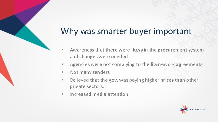 Why was smarter buyer important • • • Awareness that there were flaws in