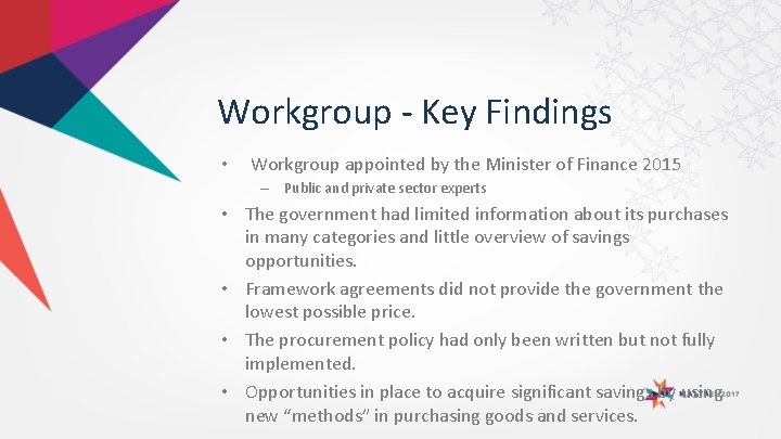 Workgroup - Key Findings • Workgroup appointed by the Minister of Finance 2015 –