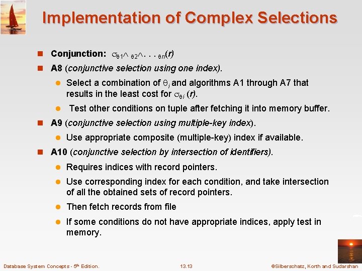 Implementation of Complex Selections n Conjunction: 1 2. . . n(r) n A 8