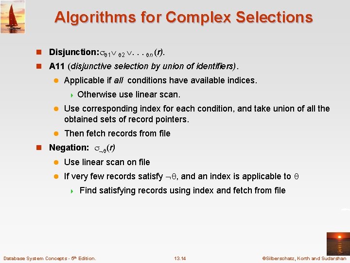 Algorithms for Complex Selections n Disjunction: 1 2 . . . n (r). n