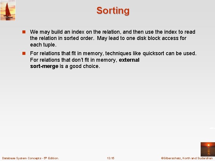 Sorting n We may build an index on the relation, and then use the