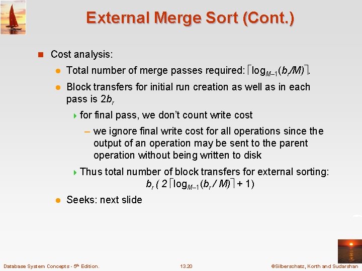 External Merge Sort (Cont. ) n Cost analysis: l Total number of merge passes